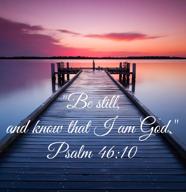 be-still-and-know-that-i-am-god-psalm-46-10-13